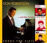 Don Robertson - And Then I Wrote - Songs For Elvis (CD)