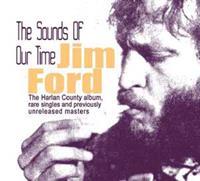 Jim Ford - The Sounds Of Our Time (Harlan County...plus)