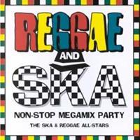 The Ska & Reggae All-Stars Reggae & Ska Non Stop Megamix Party
