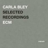 Carla Bley ECM Rarum 15/Selected Recordings