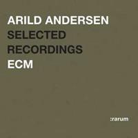 Arild Andersen ECM Rarum 19/Selected Recordings
