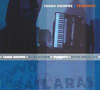 Gilad Tango Siempre feat. Atzmon Tangents