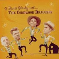 CORDWOOD DRAGGERS - A Starlit Shindig With...