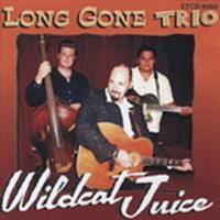 LONG GONE TRIO - Wildcat Juice