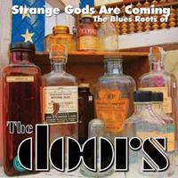 STRANGE GODS ARE COMING: THE BLUES ROOTS OF THE DO