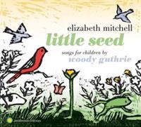 Elizabeth Mitchell Little Seed-Songs for Children by Woody Guthrie