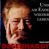 Franz Josef Degenhardt Und Am Ende Wieder Leben