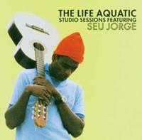 Seu Jorge The Life Aquatic/Studio Session Featuring