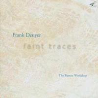 Frank Denyer: Faint Traces