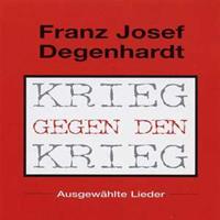 Franz Josef Degenhardt Krieg Gegen Den Krieg