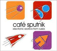 INDIGO Musikproduktion + Vertrieb GmbH / Hamburg Cafe Sputnik-Electronic Exotica From Russia