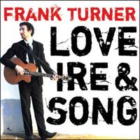 Frank Turner Love,Ire & Song