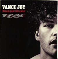 Vance Joy Dream Your Life Away