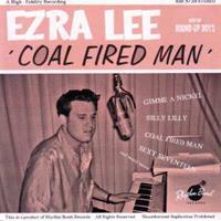 Ezra Lee - Coal Fired Man (2012)