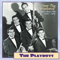 The Playboys - Over The Weekend - And Other Hits 1956-1962 (CD)