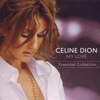 Celine Dion My Love - The Essential Collection