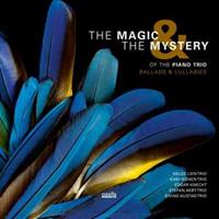 Magic & the Mystery of the Piano Trio: Ballads & Lullabies