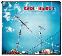 Radio Beirut: Sounds From the 21st Century