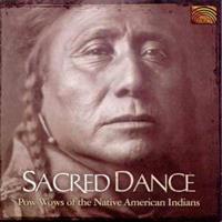 Sacred Dance: Pow Wows Of The Native American Indians