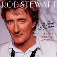 Rod Stewart Stewart, R: It Had To Be You...The Great American Song Book