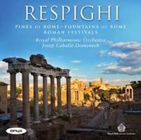 Respighi: Pines of Rome, Fountains of Rome, Roman Festivals