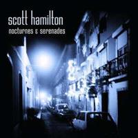 Scott Hamilton Hamilton, S: Nocturnes And Serenades