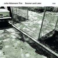Julia Hülsmann Trio Sooner And Later