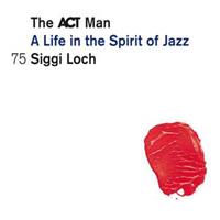 Various Siggi Loch-A Life In The Spirit Of Jazz