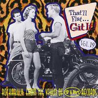 Various - That'll Flat Git It! - Vol.19 - Rockabilly From The Vaults Of D & Dart Records (CD)