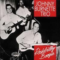 Johnny Burnette - The Johnny Burnette Trio - Rockabilly Boogie (CD)
