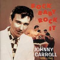 Johnny Carroll - Rock Baby, Rock It (1955-1960)
