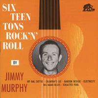 Jimmy Murphy - Sixteen Tons Rock & Roll (CD)