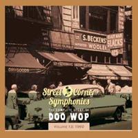 Various - Street Corner Symphonies - Vol.12, 1960 The Complete Story Of Doo Wop