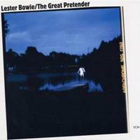 Lester Bowie Bowie, L: Great Pretender (Touchstones)