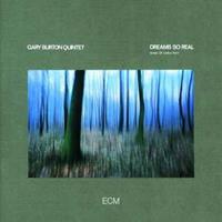 Gary Quintet Burton, Pat Metheny Burton, G: Dreams So Real (Touchstones)