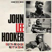 John Lee Hooker - Gotta Boogie Gotta Sing (2-CD)