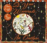Steve Earle & The Dukes - Steve Earle & The Dukes - So You Wanna Be An Outlaw (CD+DVD)