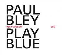 Paul Bley Play Blue-Live In Oslo (Solo)