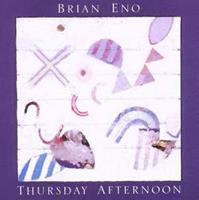 Brian Eno Thursday Afternoon (2005 Remastered)