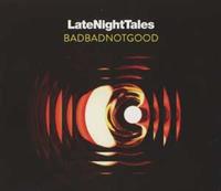 Badbadnotgood Late Night Tales (CD+MP3)
