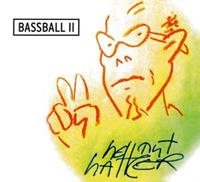 Hellmut Hattler Bassball II
