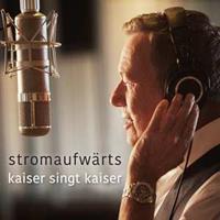 Sony Music Entertainment Stromaufwärts - Kaiser singt Kaiser