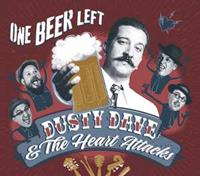 Dusty Dave & The Heart Attacks - One Beer Left (CD)