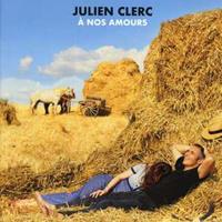 Julien Clerc A nos amours