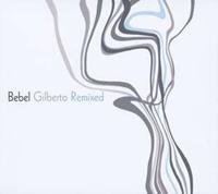 Bebel Gilberto Remixed