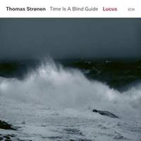 Thomas Stronen, Time Is A. Blind Guide Lucus