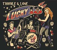 Lucky 13 - Trouble And Love (CD)