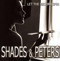 Shades & Peters Let The Record Spin