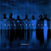 Naturally 7 Both Sides Now