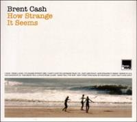 Brent Cash Cash, B: How Strange It Seems